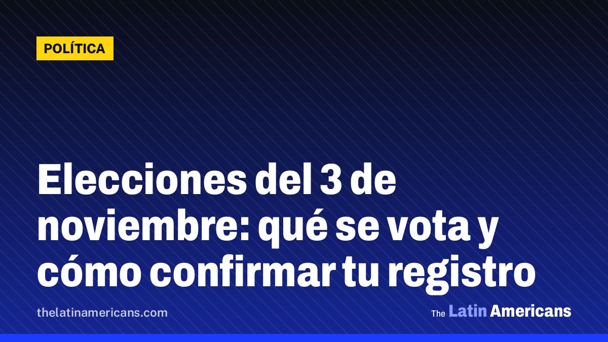 Elecciones del 3 de noviembre: qué se vota y cómo confirmar tu registro